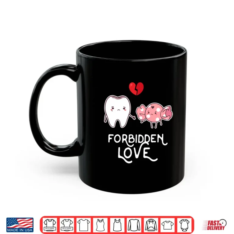 Mug Forbidden Love Teeth And Candy Dentist Funny Cute Shirt