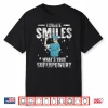 I Create Smiles What’S Your Superpower Dentists Dentist Shirt