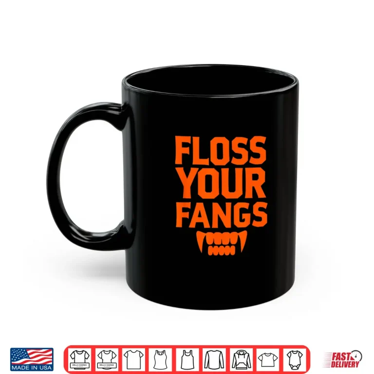 Mug Halloween Vampire Teeth Floss Your Fangs Dental Hygienist Shirt