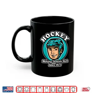 Mug Hockey Making Dentists Rich Since 1875 Short Sleeve Shirt