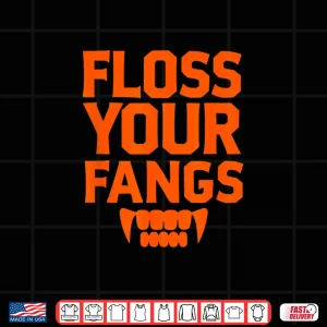 Design Halloween Vampire Teeth Floss Your Fangs Dental Hygienist Shirt