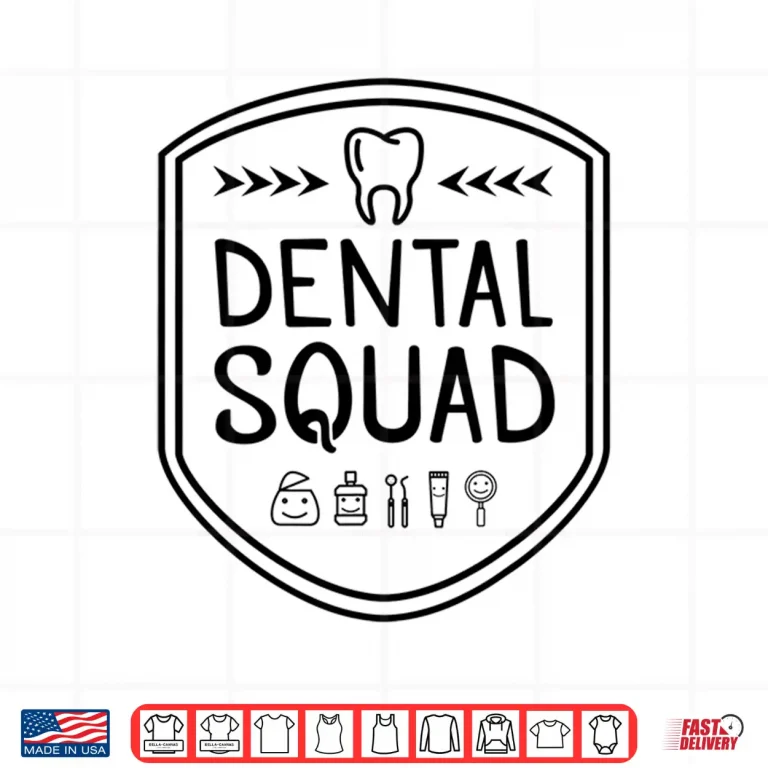Design Funny Gift For Dentists And Oral Hygienist Dental Squad Shirt