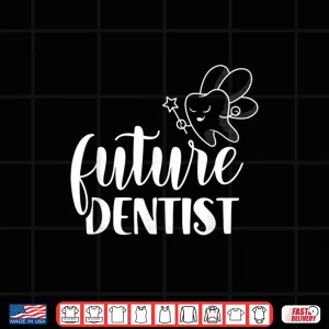 Design Future Dentist Dentistry Dentists Teeth Job Shirt
