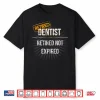 Mens Retired Dentist Retirement Christmas Gift For Dentists Shirt
