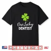 One Lucky Dentist Gift Men St Patricks Day Dental Office Shirt