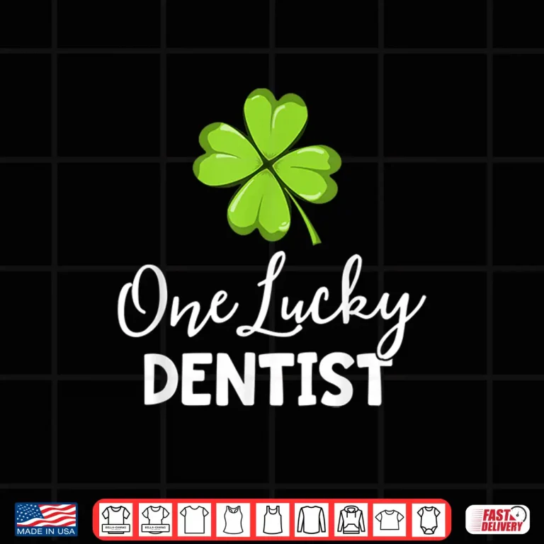 Design One Lucky Dentist Gift Men St Patricks Day Dental Office Shirt