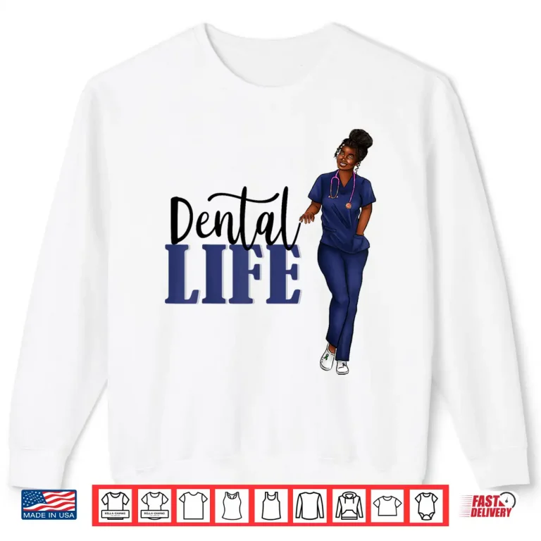 Sweatshirt Shirt Gift For Black Dentists Dental Hygenists And Staffs Shirt