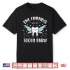 Tooth Fairy Dental Hygienist Dentists Oral Hygiene Friends Shirt
