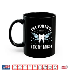 Mug Tooth Fairy Dental Hygienist Dentists Oral Hygiene Friends Shirt