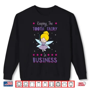 Sweatshirt Tooth Fairy In Business Dental Hygienist Dentists Hygiene Shirt