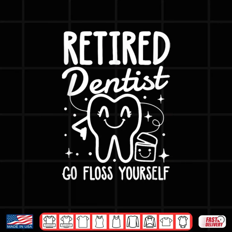Design Retired Dentist Shirt