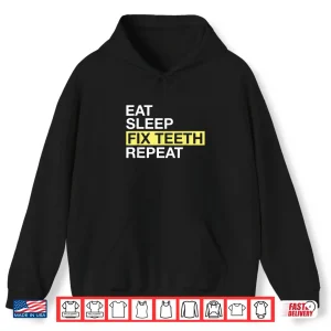 Hoodie Dental Gift For Dentist Eat Sleep Fix Teeth Repeat Shirt