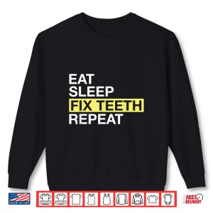 Sweatshirt Dental Gift For Dentist Eat Sleep Fix Teeth Repeat Shirt