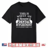 Dental Hygienist Awesome Dental Hygienist Shirt