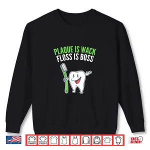 Sweatshirt Dental Hygiene Shirt Funny Plaque Is Wack Tooth Gift