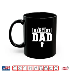 Mug Dentist Dad Teeth Dentists Dentistry Job Shirt