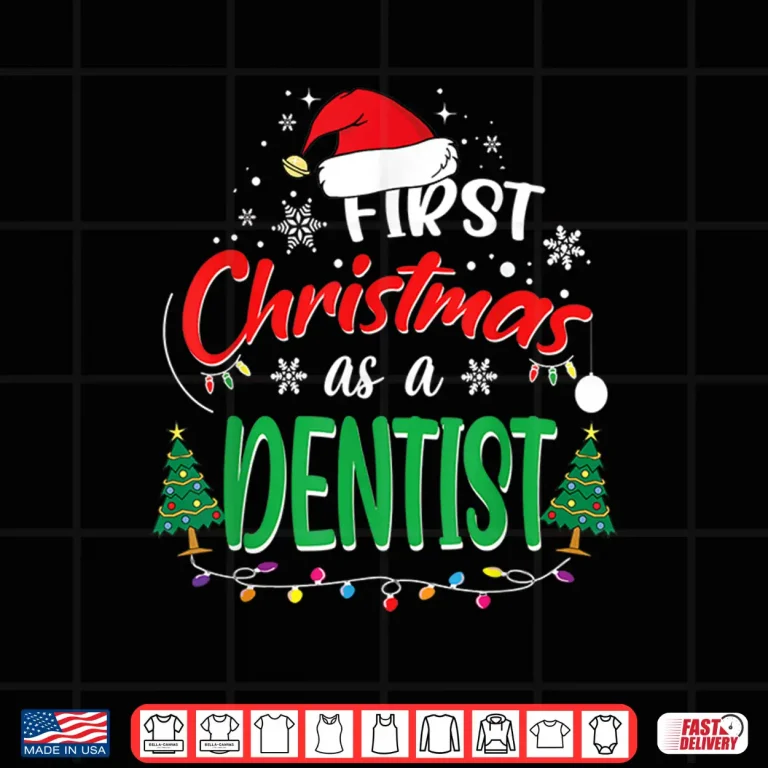 Design First Christmas As A Dentist 1St Christmas New Dentists Shirt