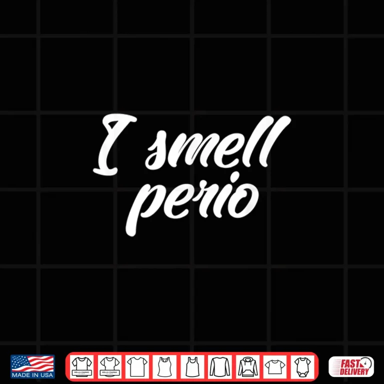 Design I Smell Perio Dental Hygienists Dental Hygiene Rdh Dentists Shirt