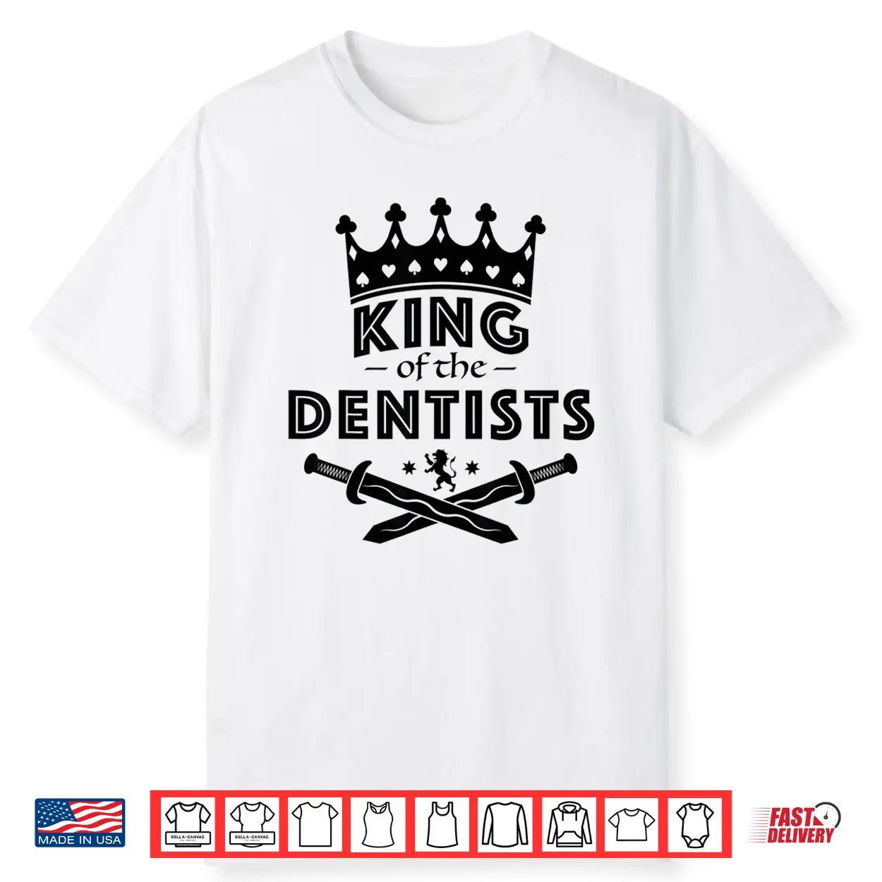 King Of The Dentists Career Shirt King Of The Dentists Career Shirt