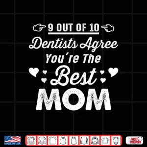 Design Mothers Day Funny Gift Idea For Best Mom Ever Women Apparel Shirt