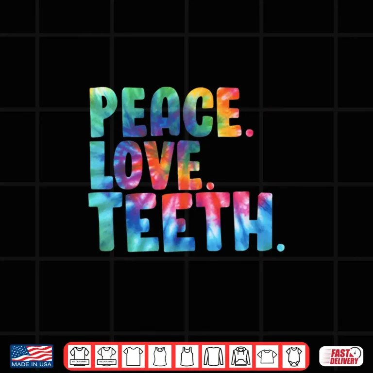 Design Peace Love Teeth Funny Awesome Tie Dye Shirt
