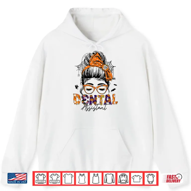 Hoodie Spooky Dental Assistant Messy Bun Woman Halloween Dentist Shirt