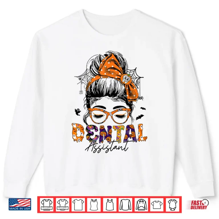 Sweatshirt Spooky Dental Assistant Messy Bun Woman Halloween Dentist Shirt