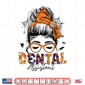 Design Spooky Dental Assistant Messy Bun Woman Halloween Dentist Shirt