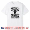 You Cant Buy Happiness But You Can Marry A Dentist Dental Shirt