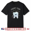 Dental Wisdom Tooth For Funny Dentists Dentist Assistant Shirt