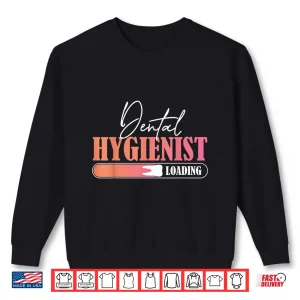 Sweatshirt Dental Hygienist Loading Future Rdh For Dentists Shirt