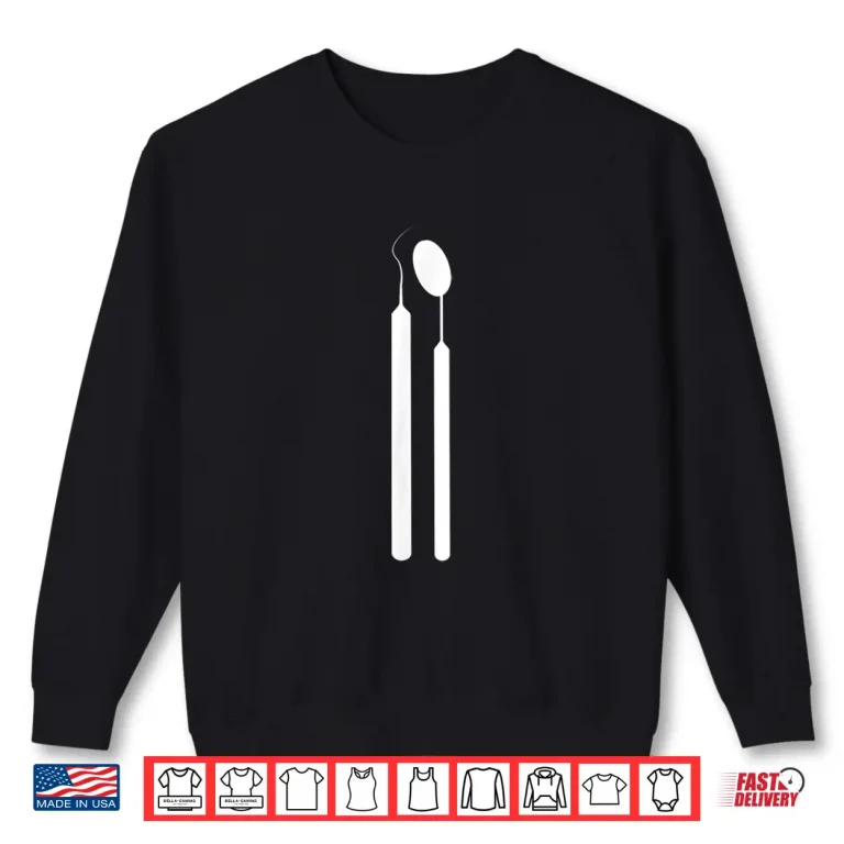 Sweatshirt Dental Tools Graphic Dentistry Dental Office Hygienist Shirt