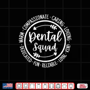 Design Dental Squad Orthodontist Assistant Hygienist Funny Dentists Shirt