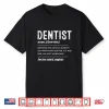 Dentist Definition Hygienist Dental Office Dental Assistant Shirt