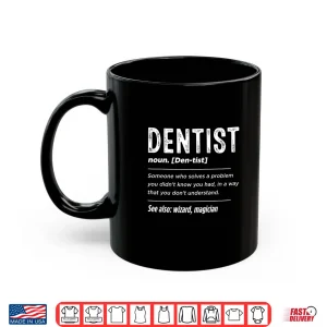 Mug Dentist Definition Hygienist Dental Office Dental Assistant Shirt