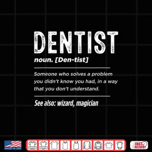Design Dentist Definition Hygienist Dental Office Dental Assistant Shirt