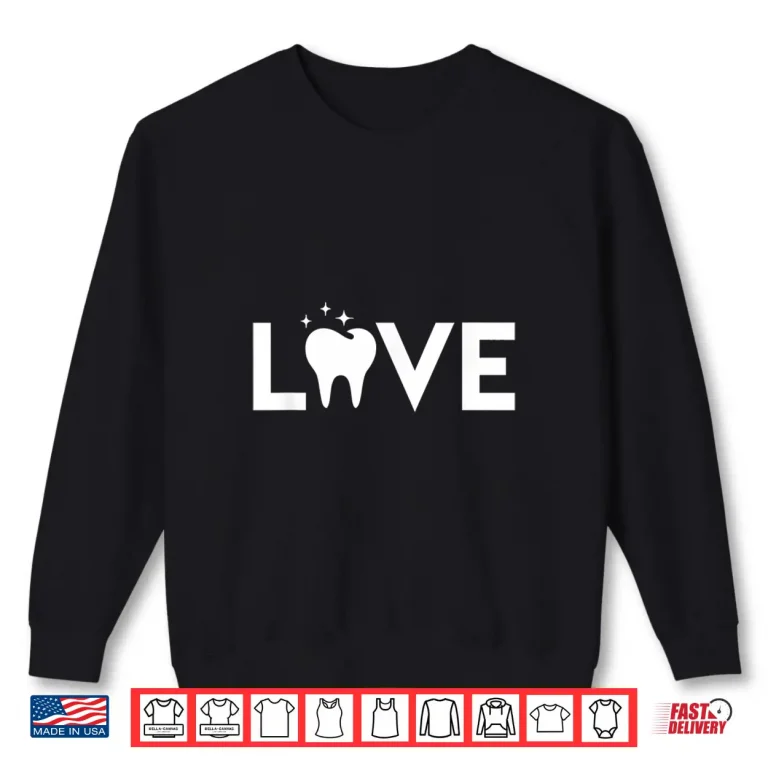 Sweatshirt Dentist Love Teeth Cute Dentist Shirt Gift For Dentists