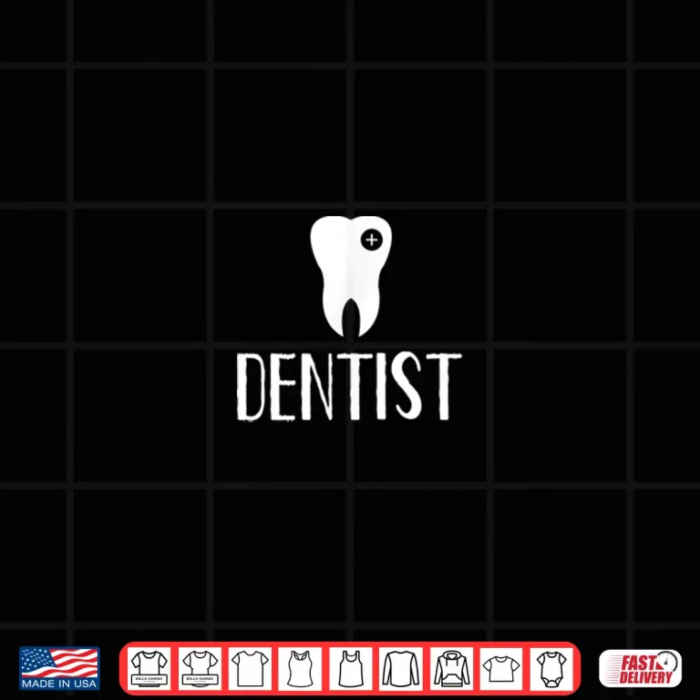 Design Dentist Job Dentistry Tooth Dentists Shirt