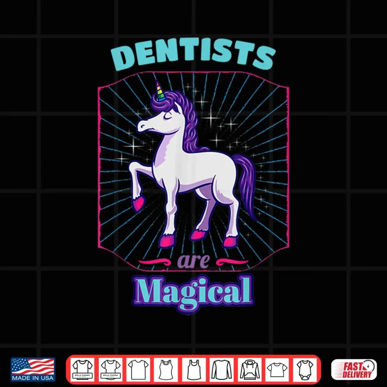Design Dentists Are Magical Medical Staff Dental Specialist Shirt
