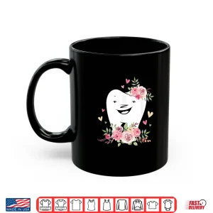 Mug Floral Dentist Dental Hygienist Smiling Flower Tooth Shirt