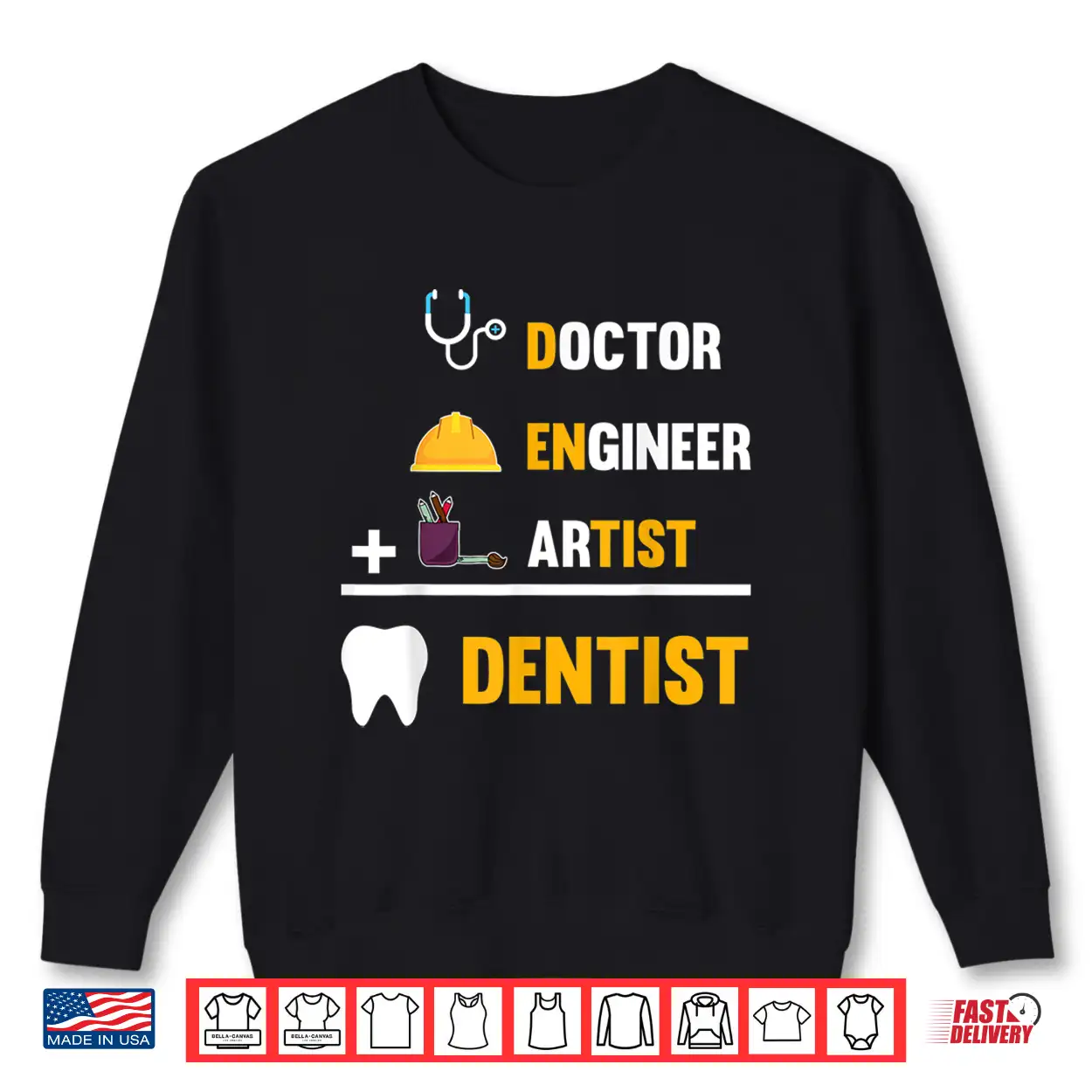 Doctor Engineer Artist Dentist Funny Dentists Shirt Doctor Engineer Artist Dentist Funny Dentists Shirt