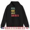 Funny Dating Shirt Real Men Date Dentists Gift Shirt