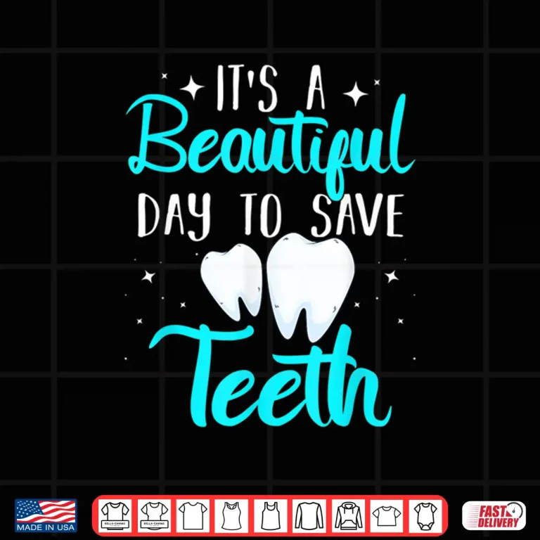 Design Dentists Save Teeth Dentally Shirt