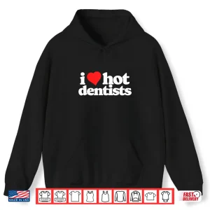 Hoodie I Love Hot Dentists Funny 80S Vintage Minimalist Heart Shirt