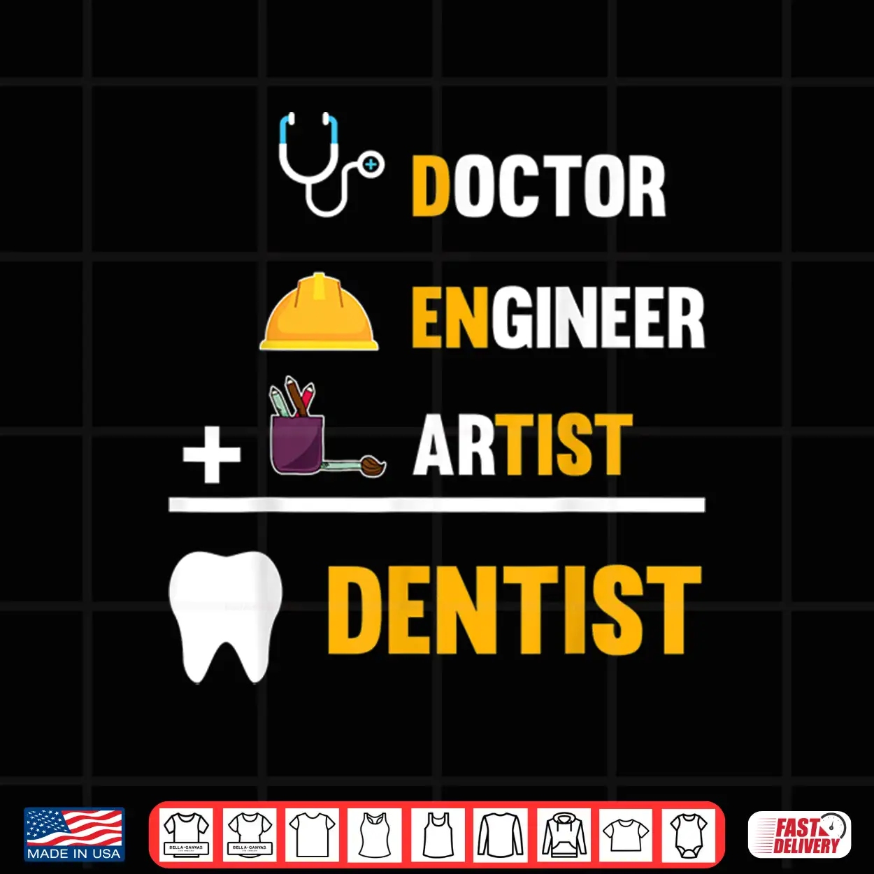 Doctor Engineer Artist Dentist Funny Dentists Shirt Doctor Engineer Artist Dentist Funny Dentists Shirt