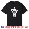 I Pull Out Dentist Funny Dental Funny Dentist Shirt
