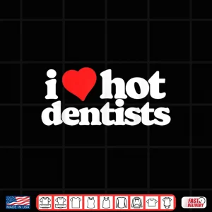 Design I Love Hot Dentists Funny 80S Vintage Minimalist Heart Shirt