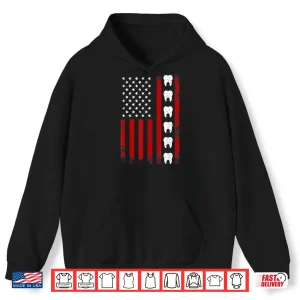 Hoodie Patriotic Dentist American Flag Usa Tooth Us Flag Dad Shirt