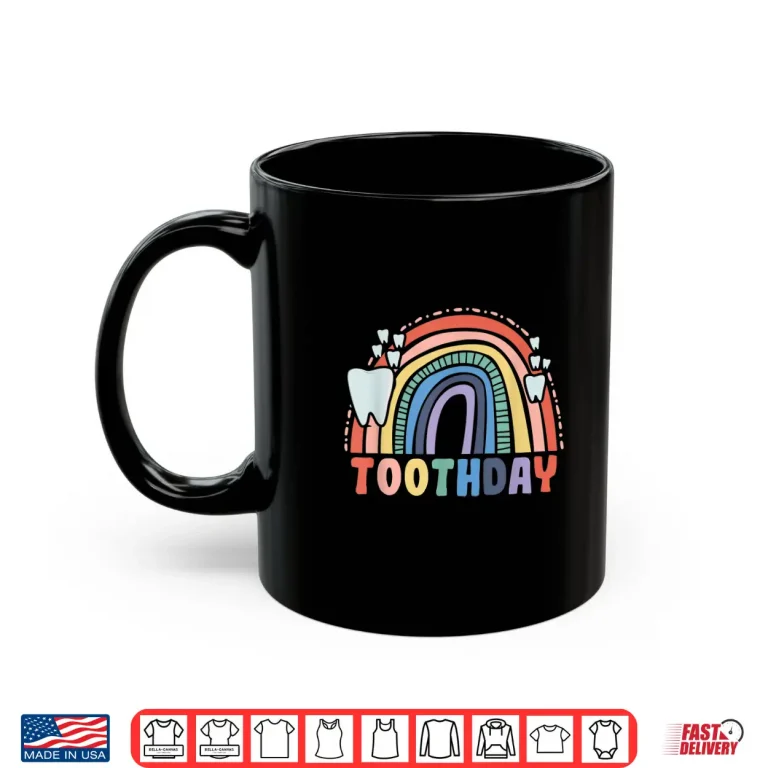 Mug Rainbow Dental Life Toothday Dentists Women Dental Assistant Shirt