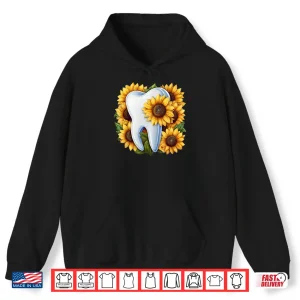 Hoodie Sunflower Flower Tooth Dentist Dental Assistant Shirt